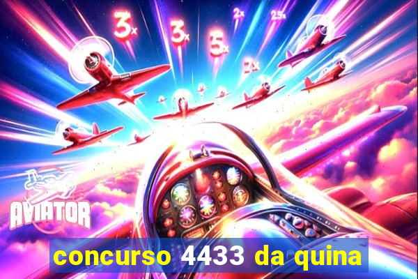 concurso 4433 da quina